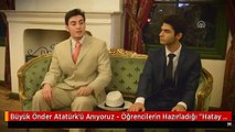 Büyük Önder Atatürk'ü Anıyoruz - Öğrencilerin Hazırladığı 