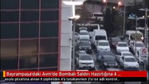 Bayrampaşa'daki Avm'de Bombalı Saldırı Hazırlığına 4 Tutuklama