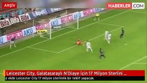 Leicester City, Galatasaraylı N'Diaye İçin 17 Milyon Sterlini Gözden Çıkardı