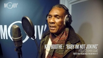 KEN BOOTHE : "Baby Im Not Joking" @ Mouv' Studio #SELECTIONREGGAE