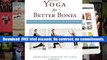 Full Ebook Yoga for Better Bones: Safe Yoga for People with Osteoporosis Full