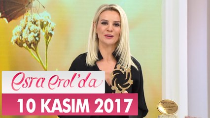 Esra Erol'da 10 Kasım 2017 Cuma - Tek Parça