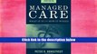 Read Books Managed Care: What It Is and How It Works (Managed Health Care Handbook ( Kongstvedt))