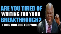 When You Are Tired Of Waiting For A Breakthrough By TD Jakes (NEW MOTIVATIONAL VIDEO 2017) - YouTube (360p)