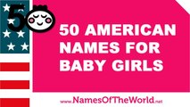 50 American names for baby girls - the best baby names - www.namesoftheworld.net