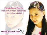 Peinados fáciles para niña | Trenza Corazón adornada con cintas y flores