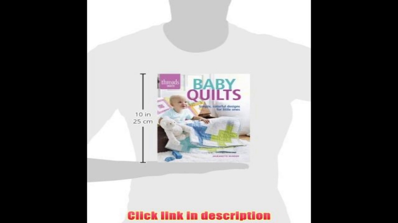 Download Baby Quilts: Simple, Colorful Designs for Little Ones (Threads Selects) PDF Full