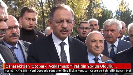 Özhaseki'den 'Otopark' Açıklaması: "Trafiğin Yoğun Olduğu Yerlerde İşe Yarayacak Bir Formül"