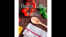 Healthy Eating Journal Eat Well - Feel Well