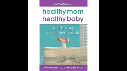 Healthy Mom, Healthy Baby (A March of Dimes Book) The Ultimate Pregnancy Guide