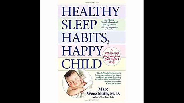 Healthy Sleep Habits, Happy Child A Step-by-Step Program for a Good Night's Sleep, 3rd Edition