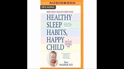 Healthy Sleep Habits, Happy Child, 4th Edition A Step-by-Step Program for a Good Night's Sleep