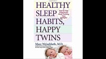 Healthy Sleep Habits, Happy Twins A Step-by-Step Program for Sleep-Training Your Multiples