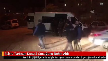 Eşiyle Tartışan Koca 3 Çocuğunu Rehin Aldı