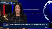 i24NEWS DESK | Trans-Pacific partnership advances without U.S. | Saturday, November 11th 2017