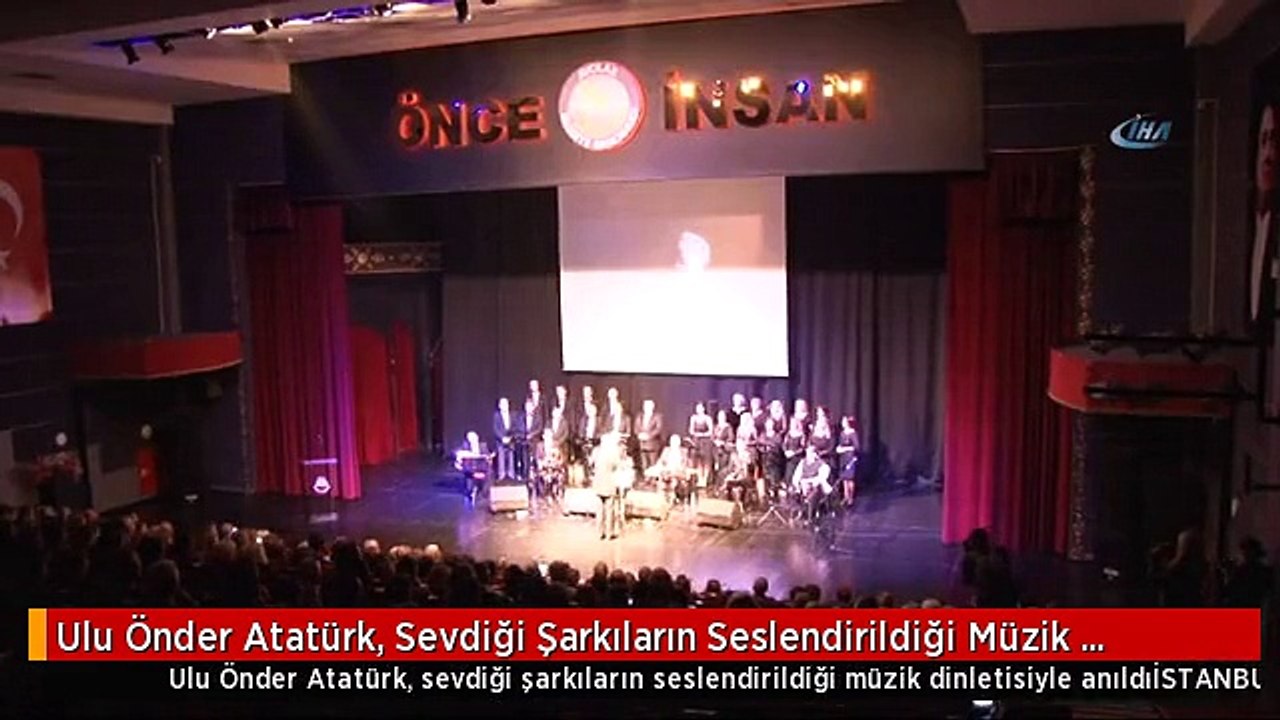 Ulu Önder Atatürk, Sevdiği Şarkıların Seslendir...