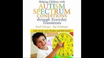 Helping Children with Autism Spectrum Conditions Through Everyday Transitions Small Changes - Big Challenges