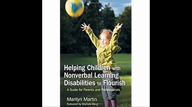 Helping Children with Nonverbal Learning Disabilities to Flourish A Guide for Parents and Professionals
