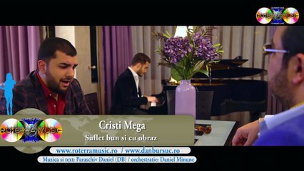 Cristi Mega - Suflet bun si cu obraz (Official video) 2017