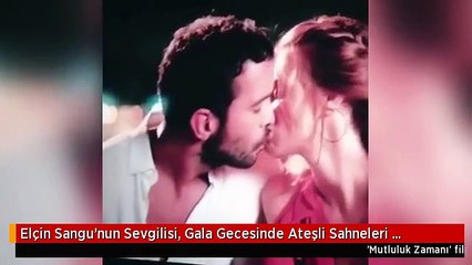 Elçin Sangu'nun Sevgilisi, Gala Gecesinde Ateşli Sahneleri İzleyemedi