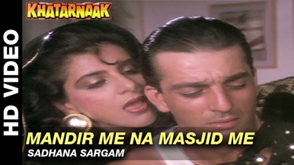 Mandir Me Na Masjid Me - Khatarnaak | Sadhana Sargam | Sanjay Dutt & Farha Naaz