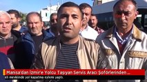 Manisa'dan İzmir'e Yolcu Taşıyan Servis Aracı Şoförlerinden Mücavir Alan Tepkisi