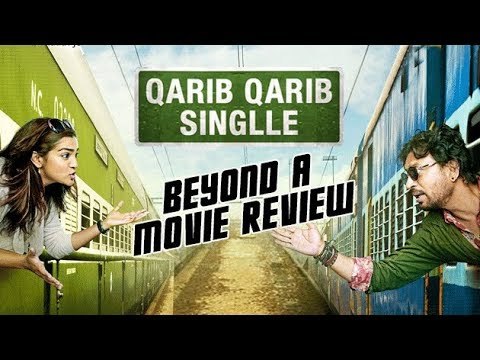 Beyond A Movie Review - Qarib Qarib Singlle | Irrfan Khan