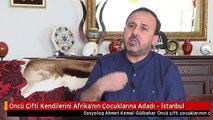 Öncü Çifti Kendilerini Afrika'nın Çocuklarına Adadı - İstanbul