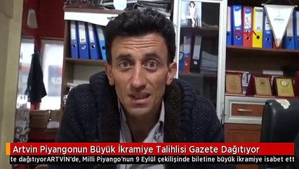 Artvin Piyangonun Büyük İkramiye Talihlisi Gazete Dağıtıyor