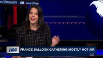 i24NEWS DESK | France balloon gathering mostly hot air | Saturday, November 11th 2017