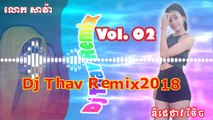 Dj Khmer Remix  Vol 02 | Khmer all Remix 2018