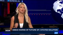 i24NEWS DESK | Abbas warns of future of states solution | Saturday, November 11th 2017