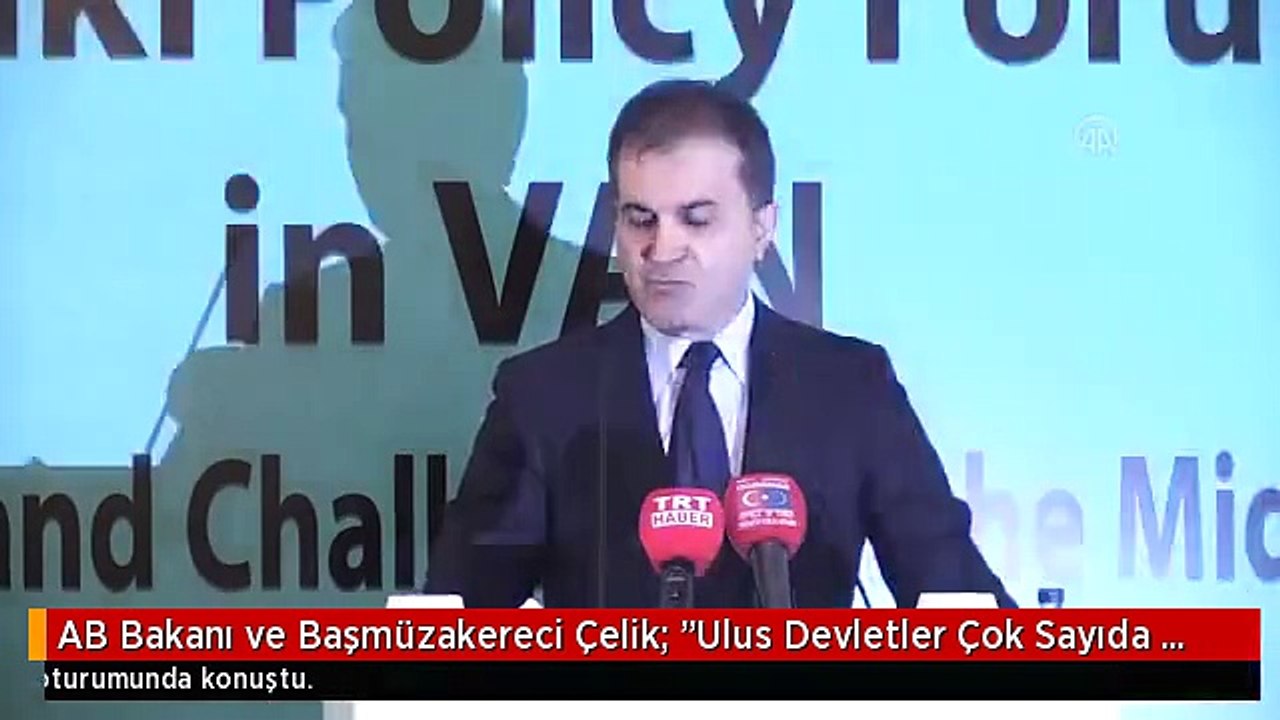 AB Bakanı ve Başmüzakereci Çelik: "Ulus Devletler Çok Sayıda Hibrit Tehdidin Gölgesi Altındadır"
