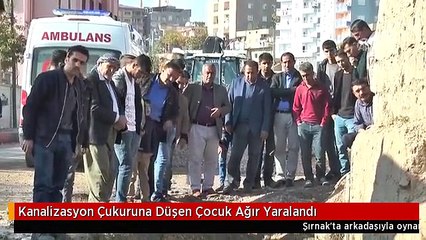 Kanalizasyon Çukuruna Düşen Çocuk Ağır Yaralandı