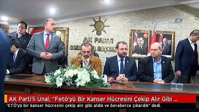 AK Parti'li Ünal: Fetö'yü Bir Kanser Hücresini Çekip Alır Gibi Aldık ve Beraberce Çıkardık