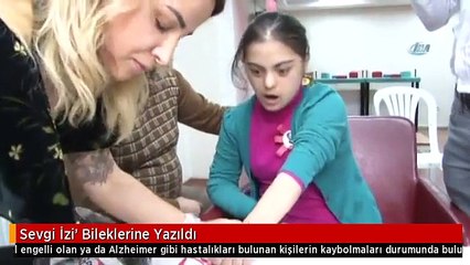Sevgi İzi' Bileklerine Yazıldı