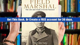 Read an eBook Day Field Marshal: The Life and Death of Erwin Rommel Bestseller