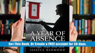 Read  Portable Document Format A Year of Absence: Six women s stories of courage, hope and love