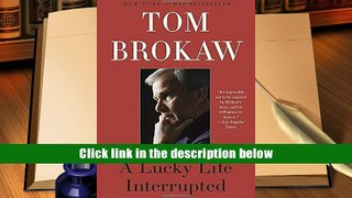 Free Books A Lucky Life Interrupted: A Memoir of Hope Tom Brokaw For Ipad