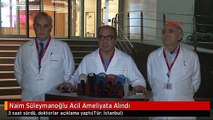 Naim Süleymanoğlu Acil Ameliyata Alındı