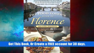 Bestseller The Food Lover s Guide to Florence: With Culinary Excursions in Tuscany For Kindle