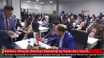 Balıkesir Altıeylül Belediye Başkanlığı'na Hasan Avcı Seçildi
