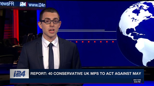 i24NEWS DESK | Report: 40 conservative UK MPS to act against May | Saturday, November 11th 2017