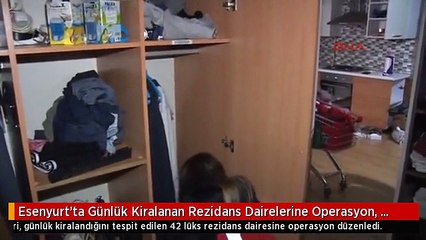 Esenyurt'ta Günlük Kiralanan Rezidans Dairelerine Operasyon, 35 Gözaltı
