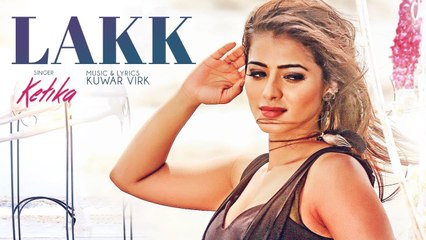 KETIKA___Lakk_Song_(Full_Video)_Harman_Virk____Kuwar_Virk____latest_punjabi_song