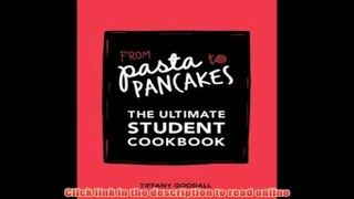 Download From Pasta to Pancakes: The Ultimate Student Cookbook Full Book