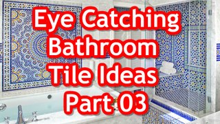 Eye Catching Bathroom Tile Ideas Part 03|Stylish designer bathrooms