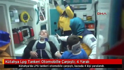 Kütahya Lpg Tankeri Otomobille Çarpıştı: 4 Yaralı