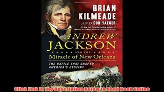 Read Andrew Jackson and the Miracle of New Orleans The Underdog Army That Defeated An Empire Full Book
