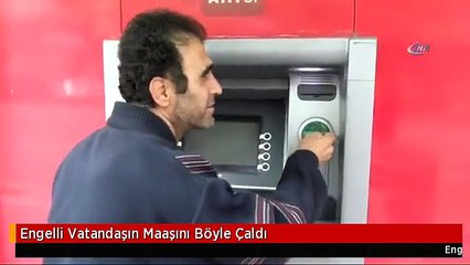 Engelli Vatandaşın Maaşını Böyle Çaldı
